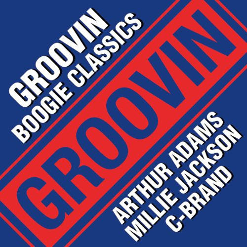 Arthur Adams / Millie Jackson / C-Brand - Groovin Boogie Classics