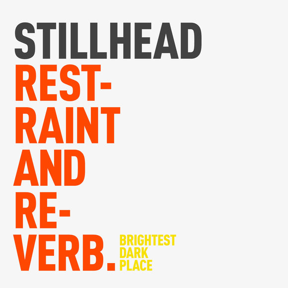 Stillhead - Restraint And Reverb [Orange & Yellow Vinyl]