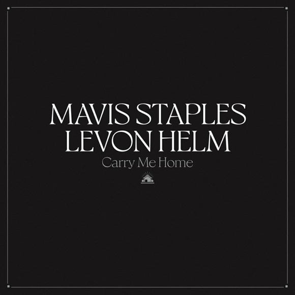Mavis Staples & Levon Helm - Carry Me Home [Clear Vinyl]