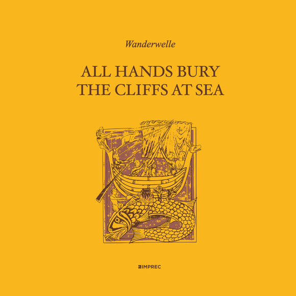 Wanderwelle - All Hands Bury The Cliffs At Sea [LP]