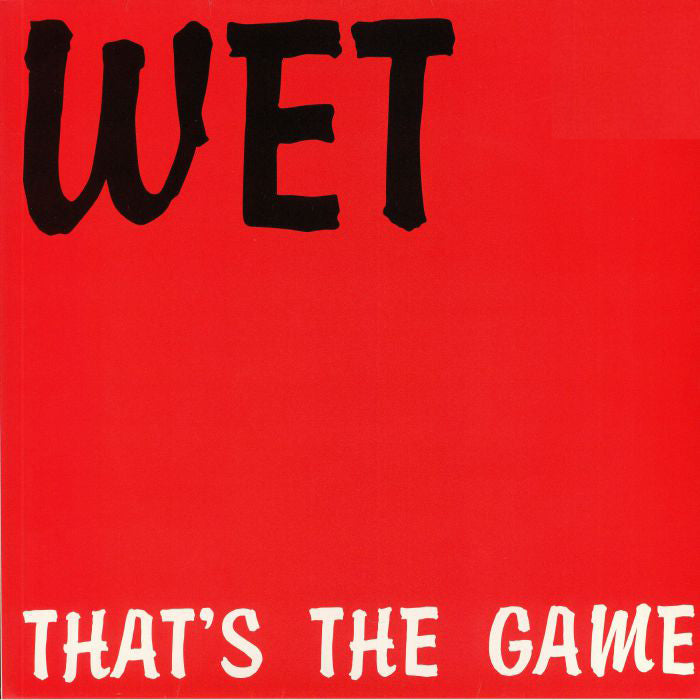 WET - THAT'S THE GAME [Repress]