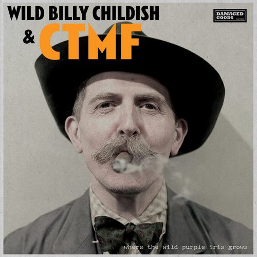 Wild Billy Childish & CTMF - Where The Wild Purple Iris Grows [CD]