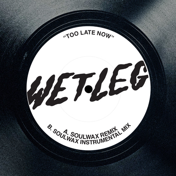 Wet Leg - Too Late Now (Soulwax Remix)
